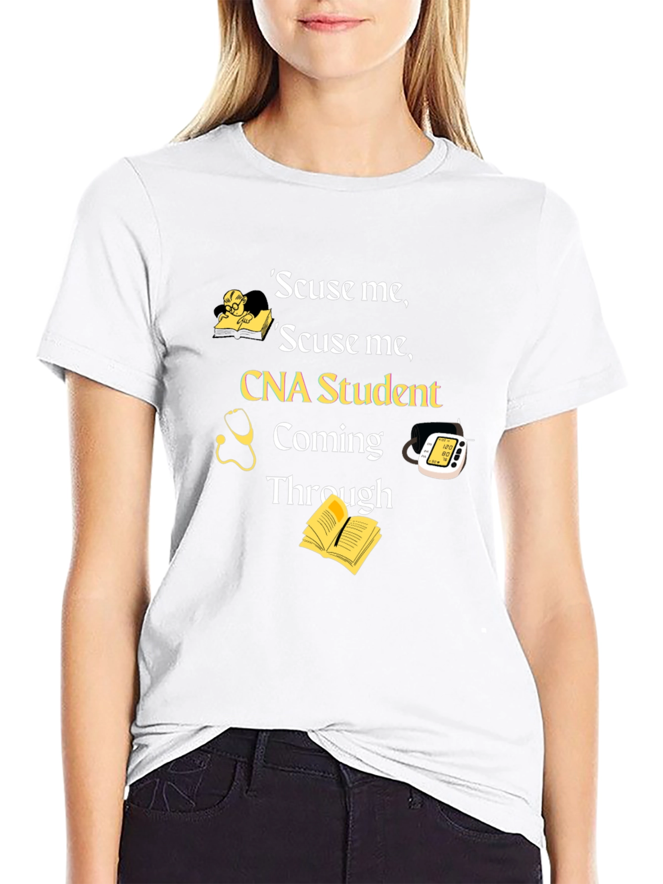 CNA Student T-Shirt - Scuse Me Coming Through
