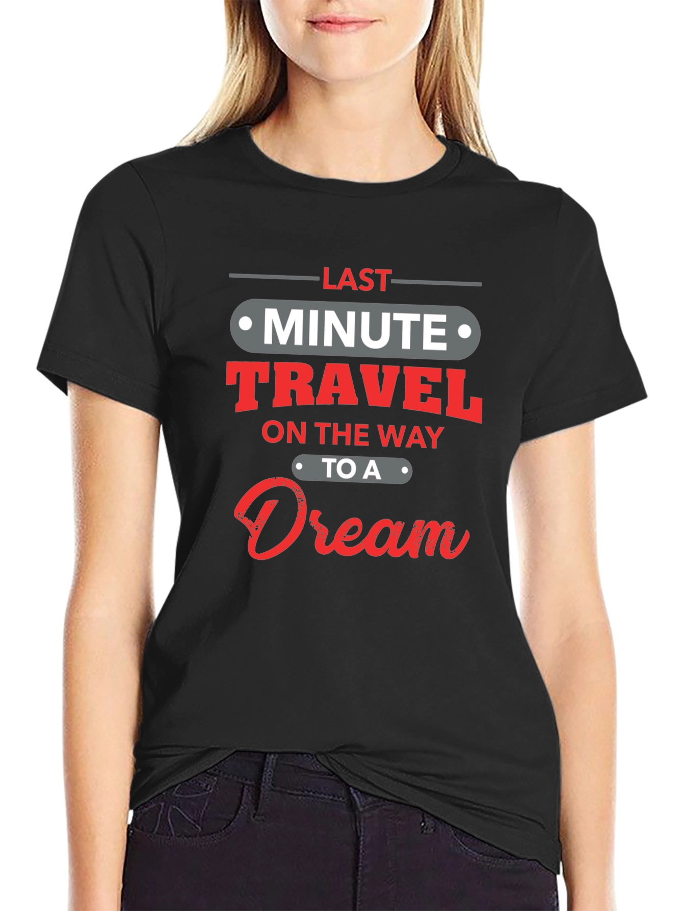Last Minute Travel Dream Black T-Shirt