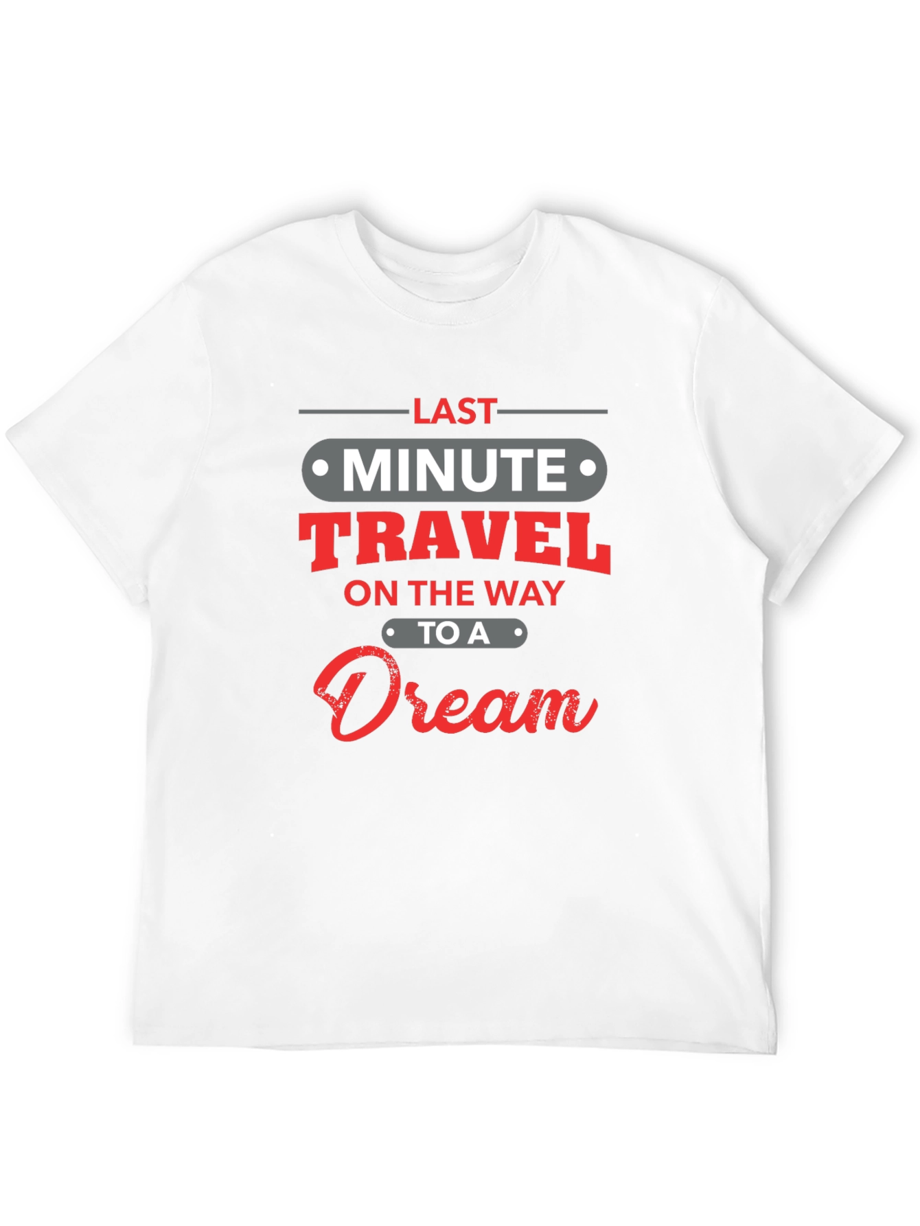 Last Minute Travel Dream Black T-Shirt
