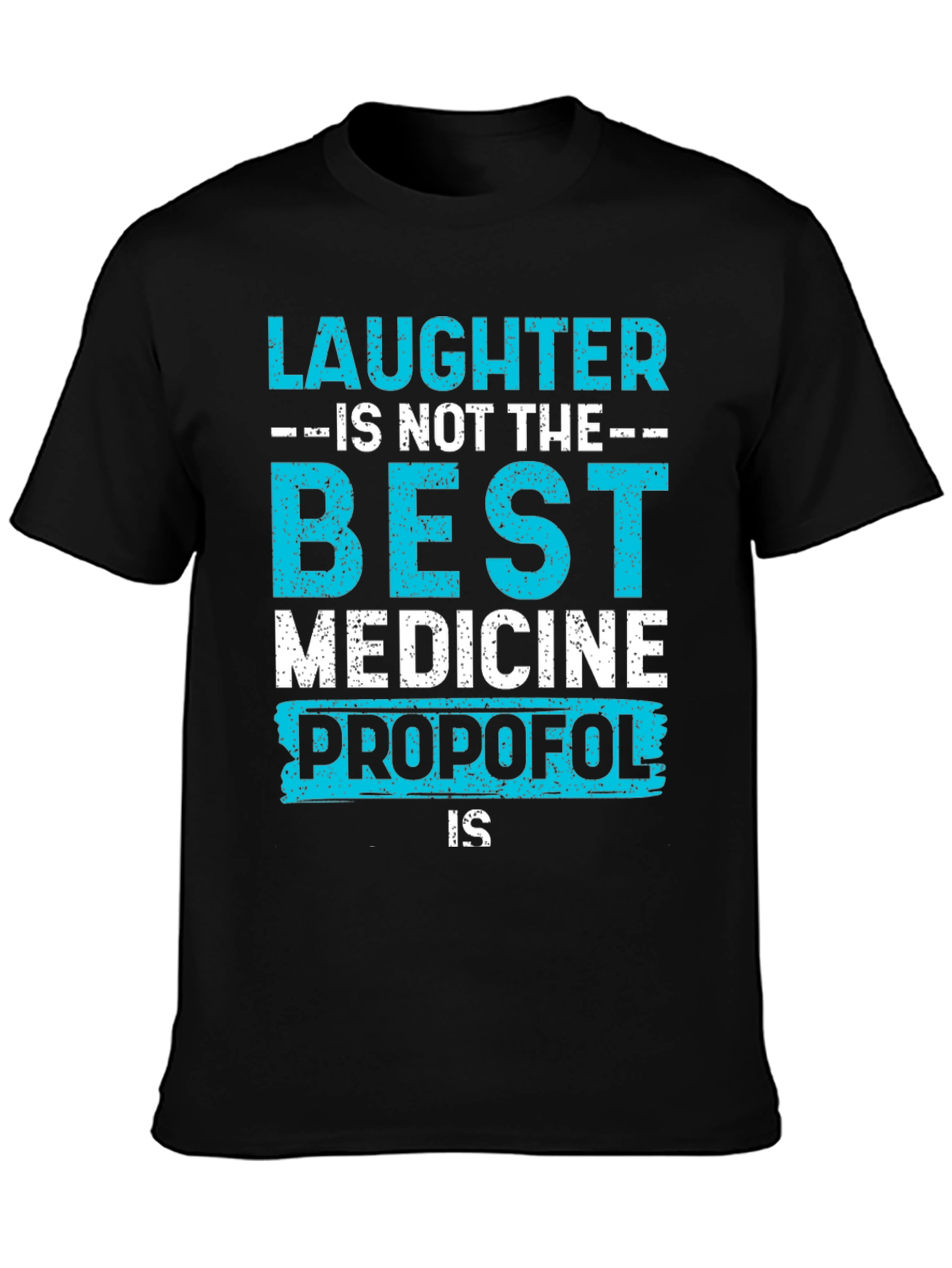 Laughter Propofol T-Shirt - Best Medicine Tee