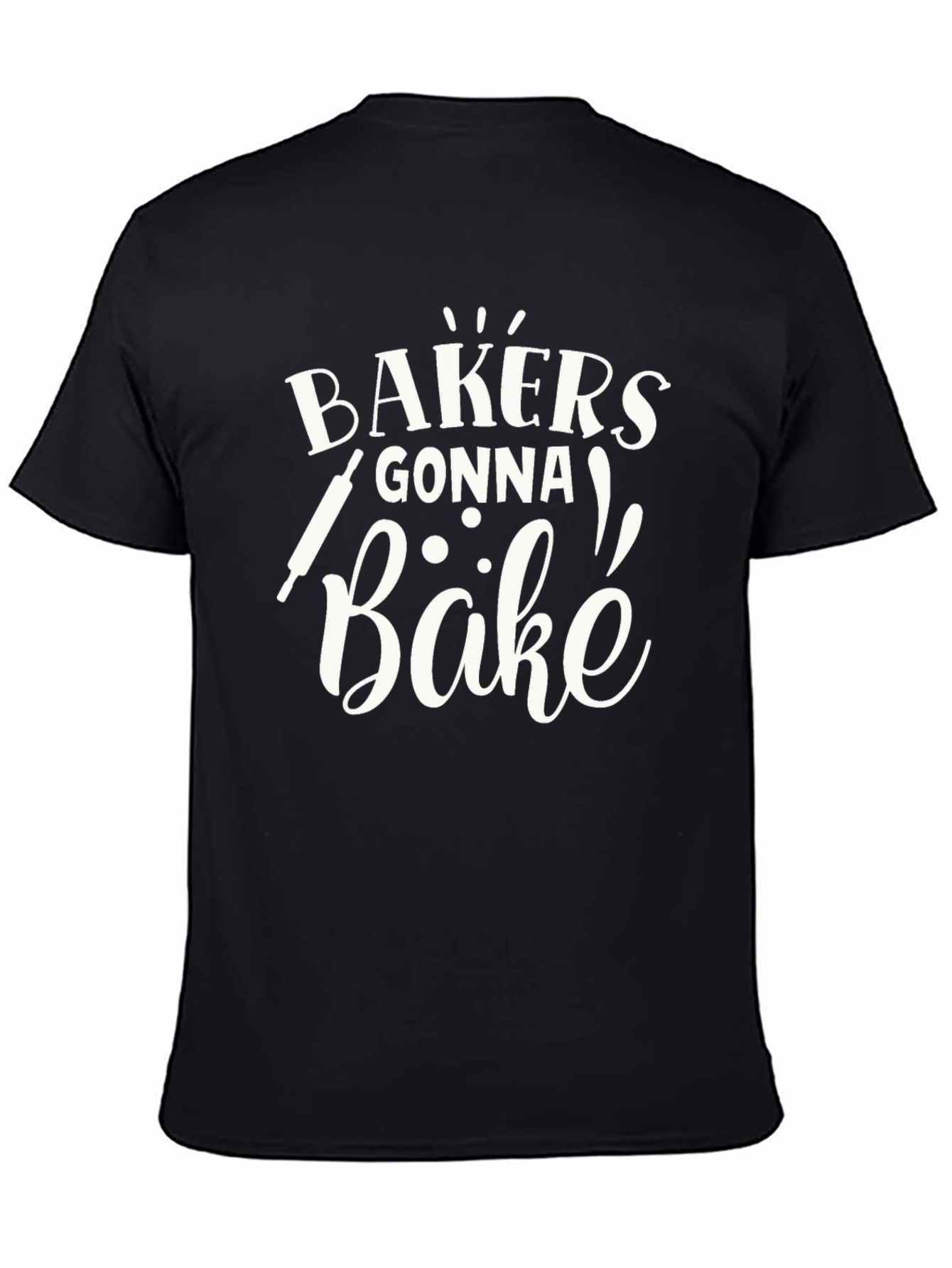 Bakers Gonna Bake T-Shirt | Cooking and Baking