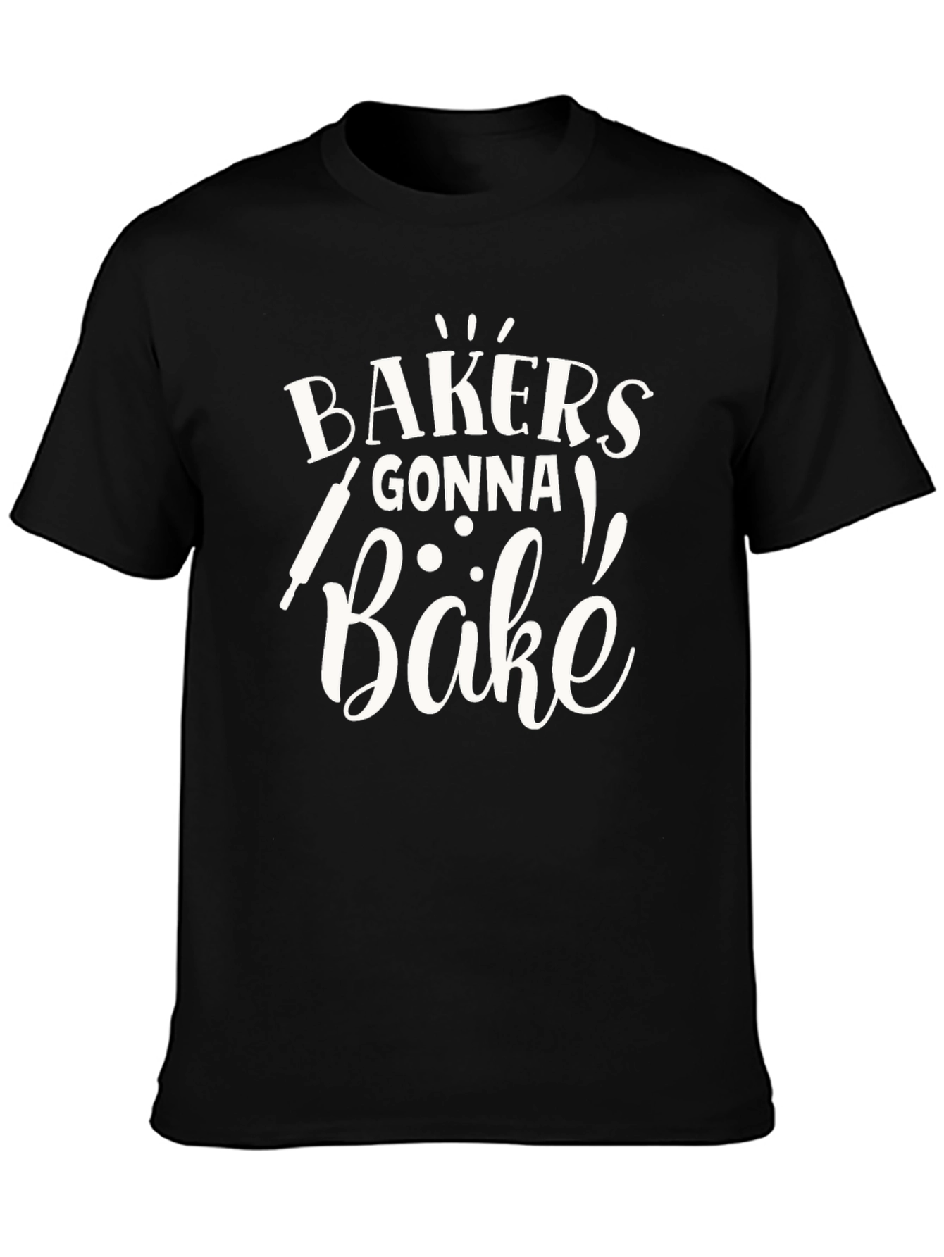 Bakers Gonna Bake T-Shirt | Cooking and Baking