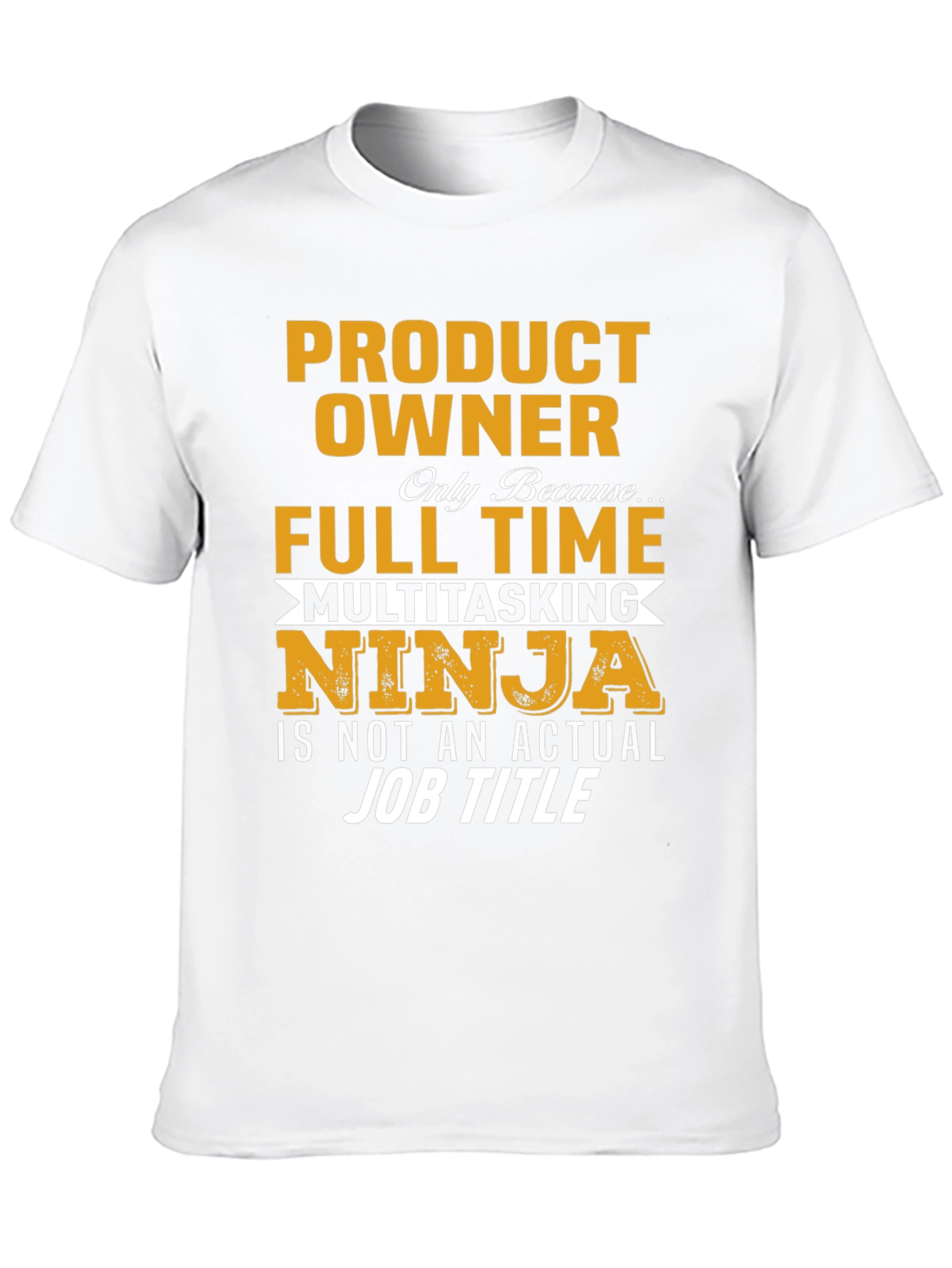 Product Owner Full Time Ninja T-Shirt