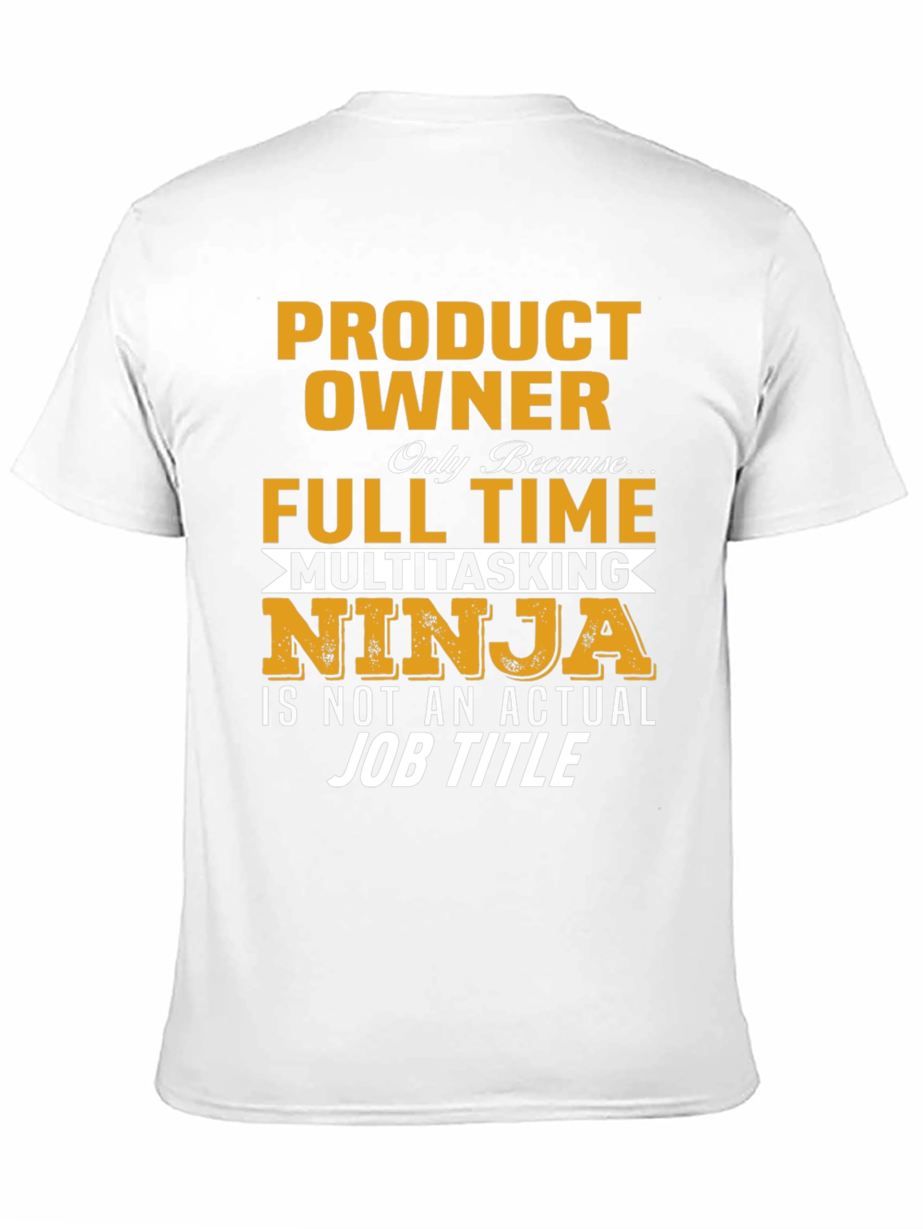 Product Owner Full Time Ninja T-Shirt