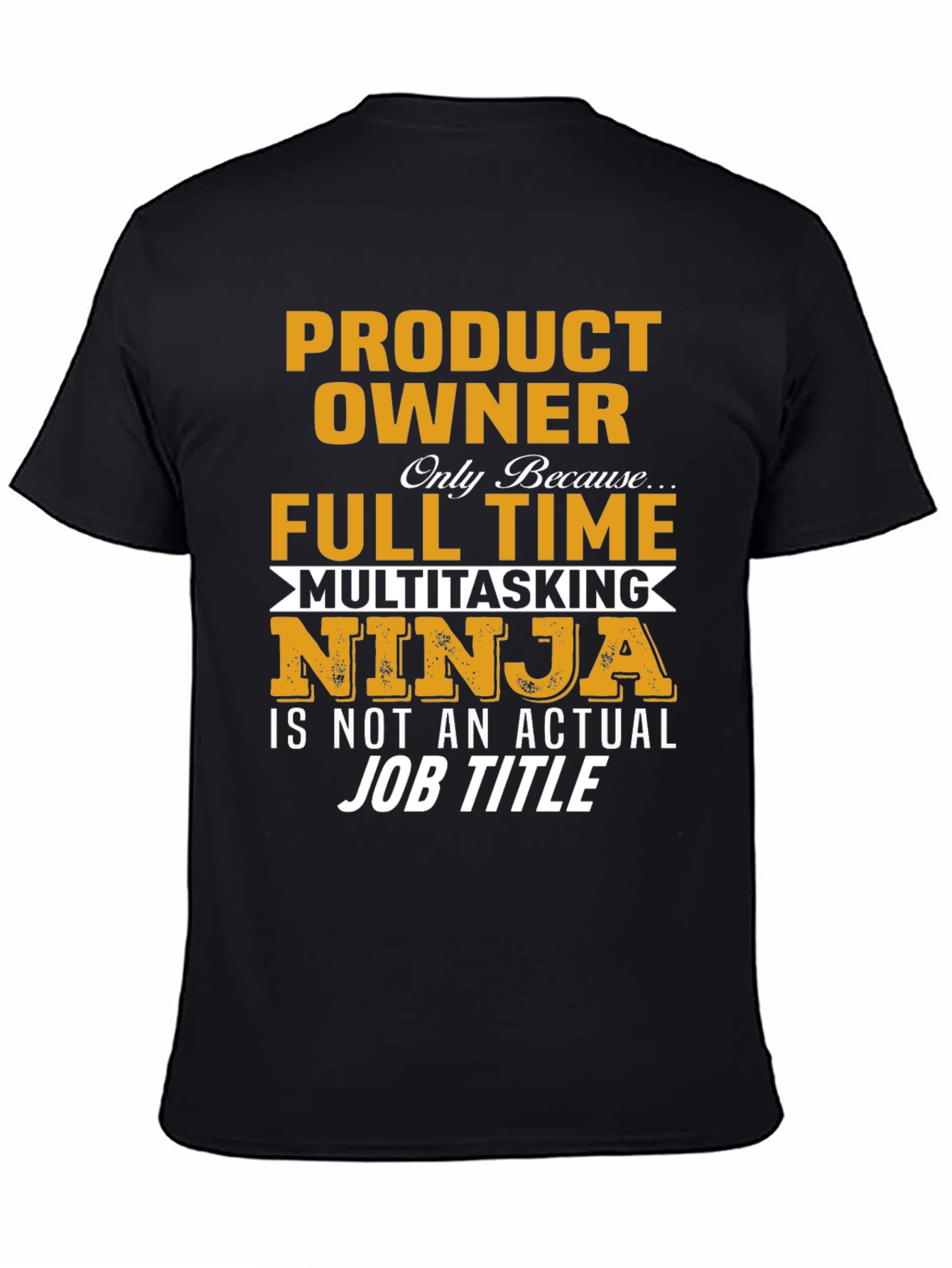 Product Owner Full Time Ninja T-Shirt