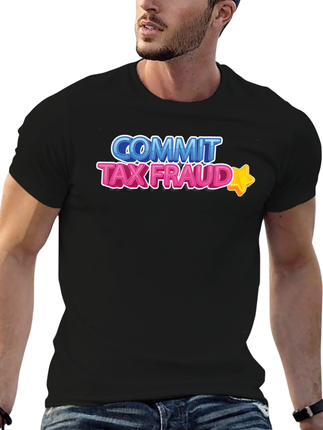 Commit Tax Fraud T-Shirt - Novelty Graphic Tee
