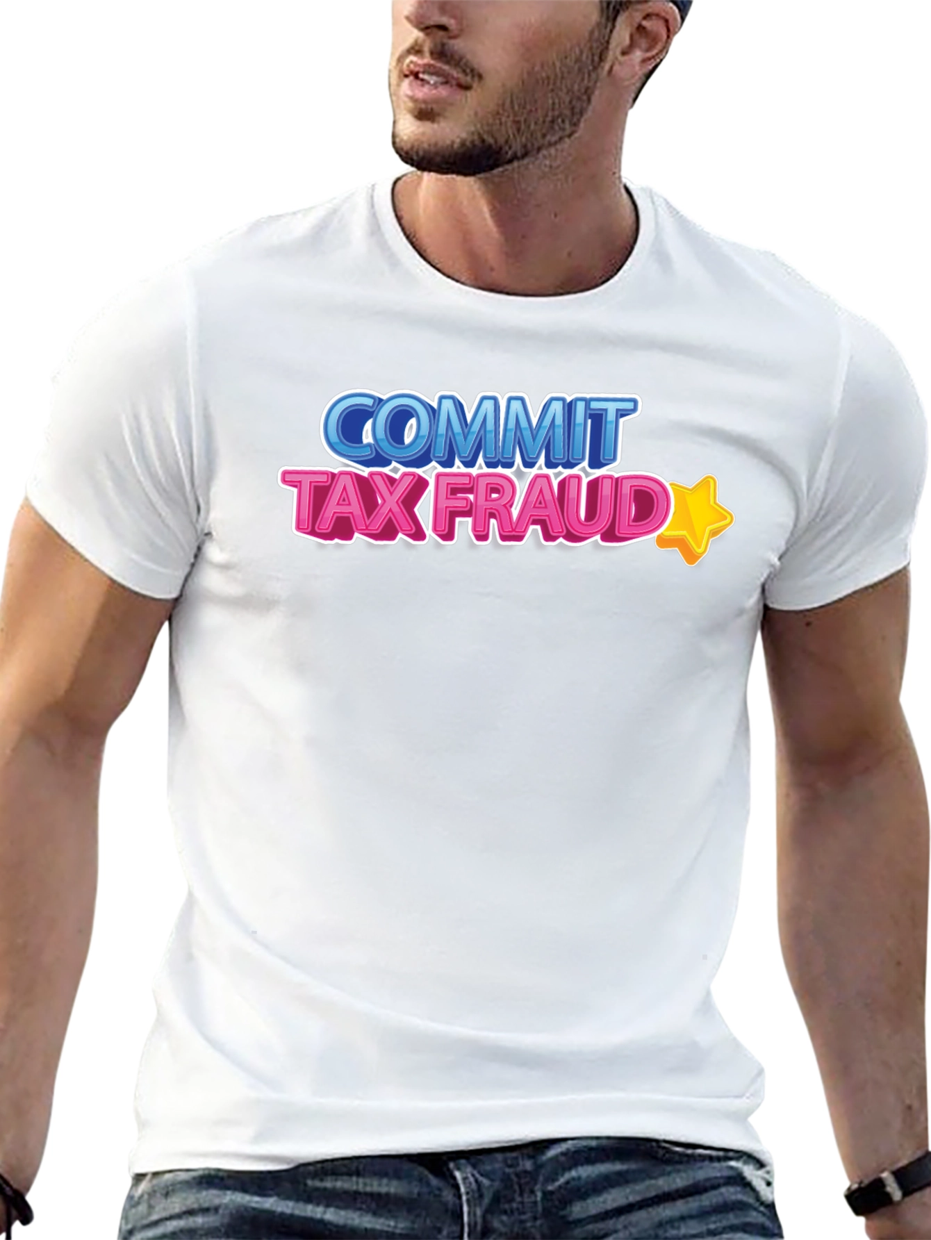 Commit Tax Fraud T-Shirt - Novelty Graphic Tee