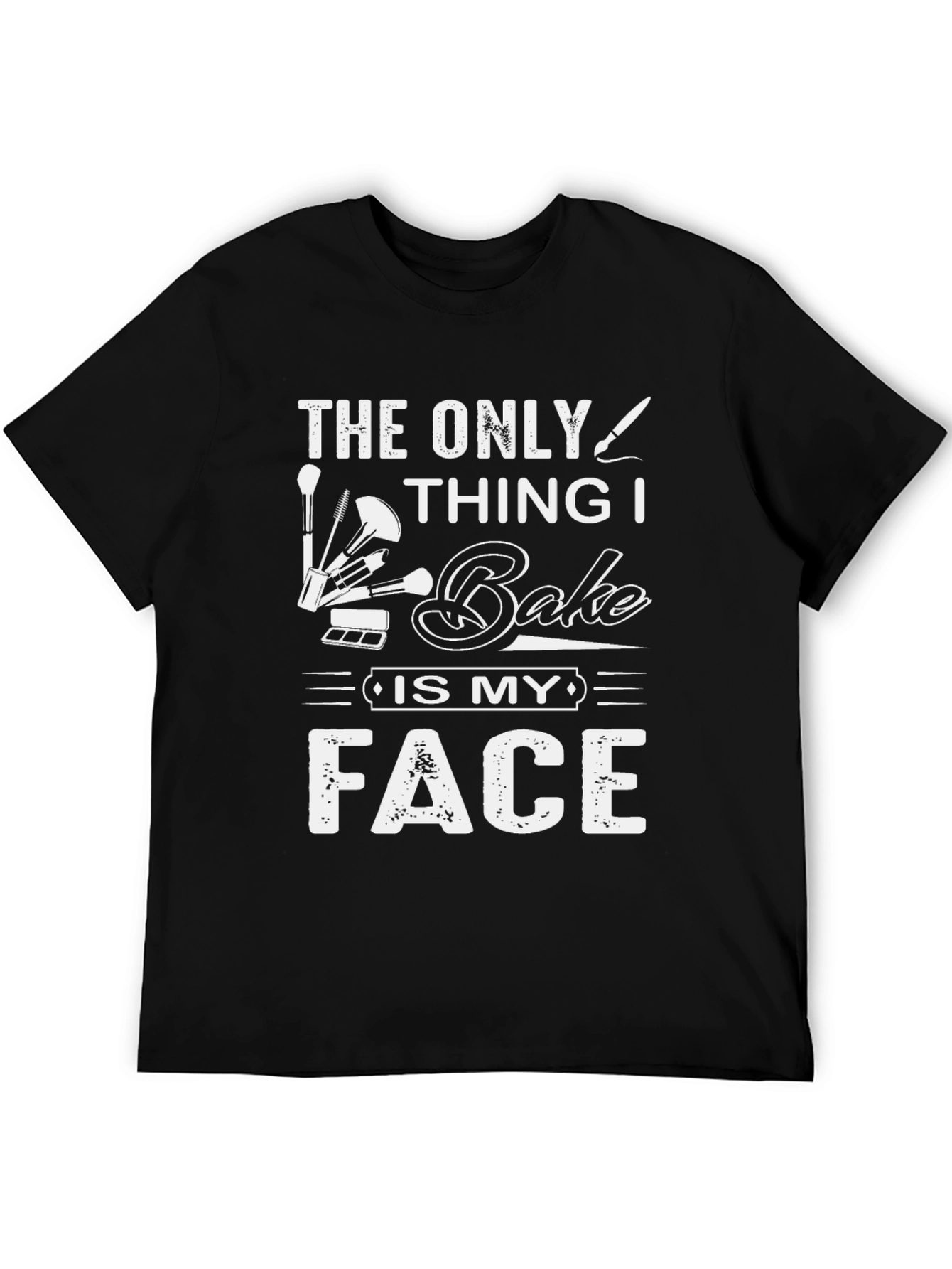 Bake My Face T-Shirt - Makeup Lover Tee