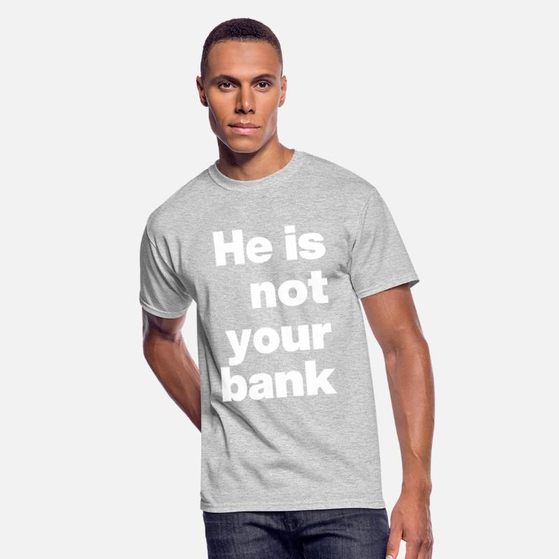 He is not your bank
