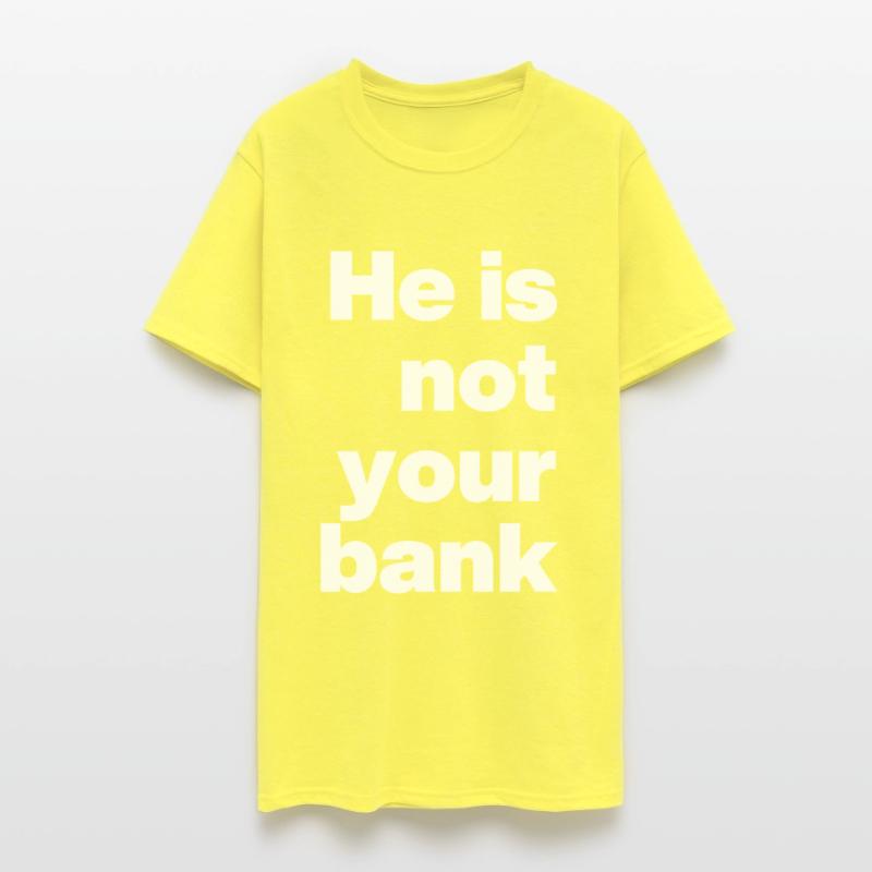 He is not your bank
