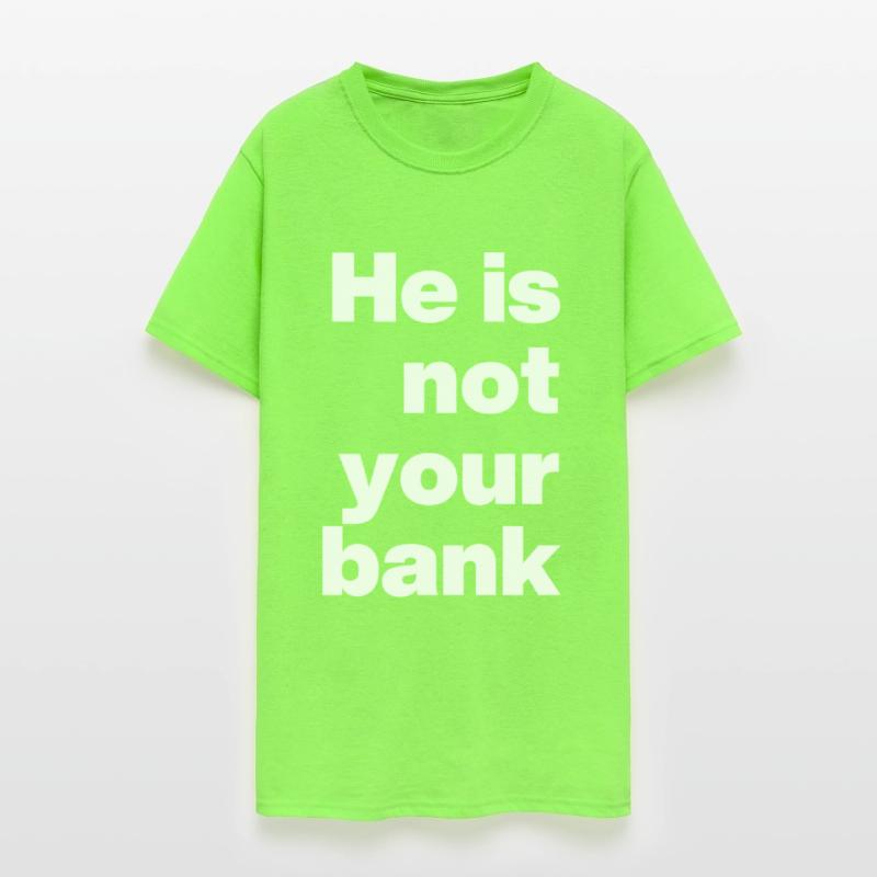 He is not your bank