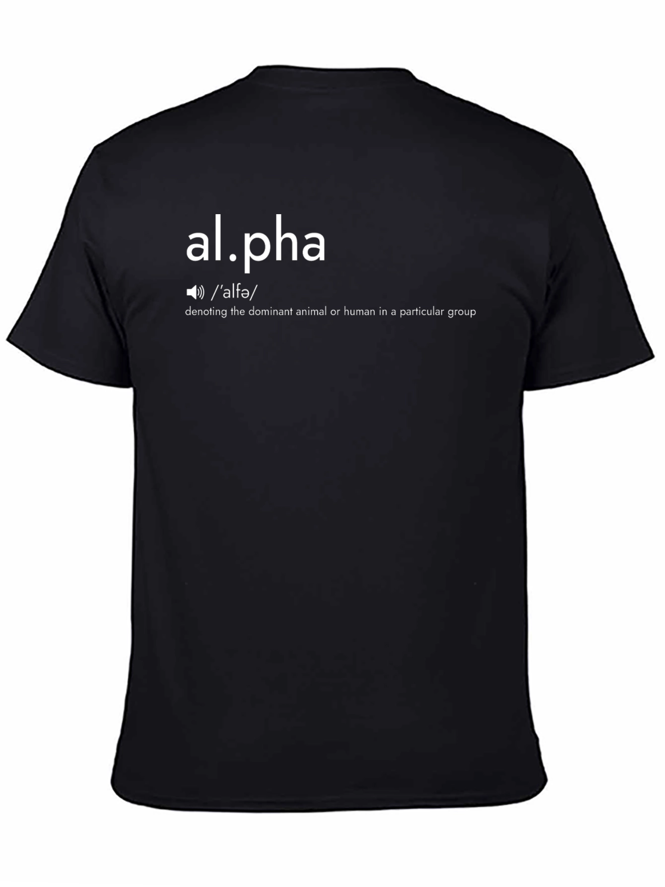 Alpha Definition T-Shirt - Dominant Leader Tee