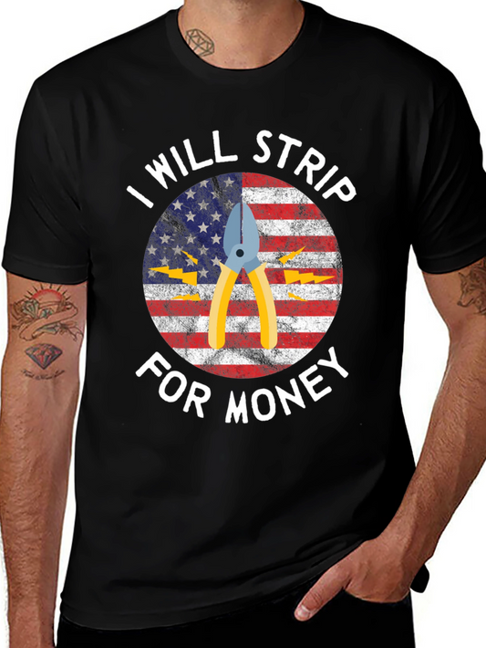 I Will Strip For Money Graphic T-Shirt