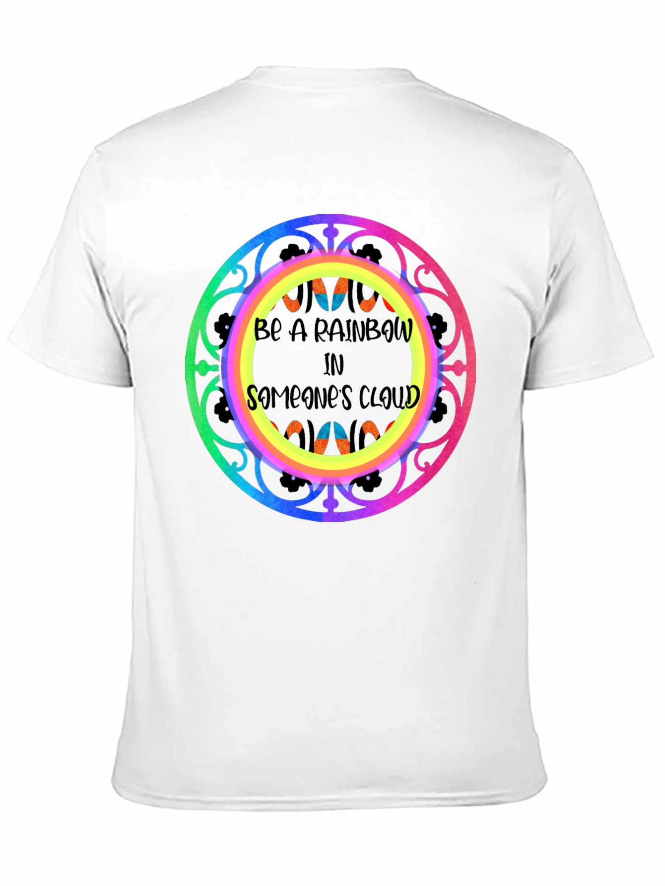 Be a Rainbow T-Shirt - Positive Vibes