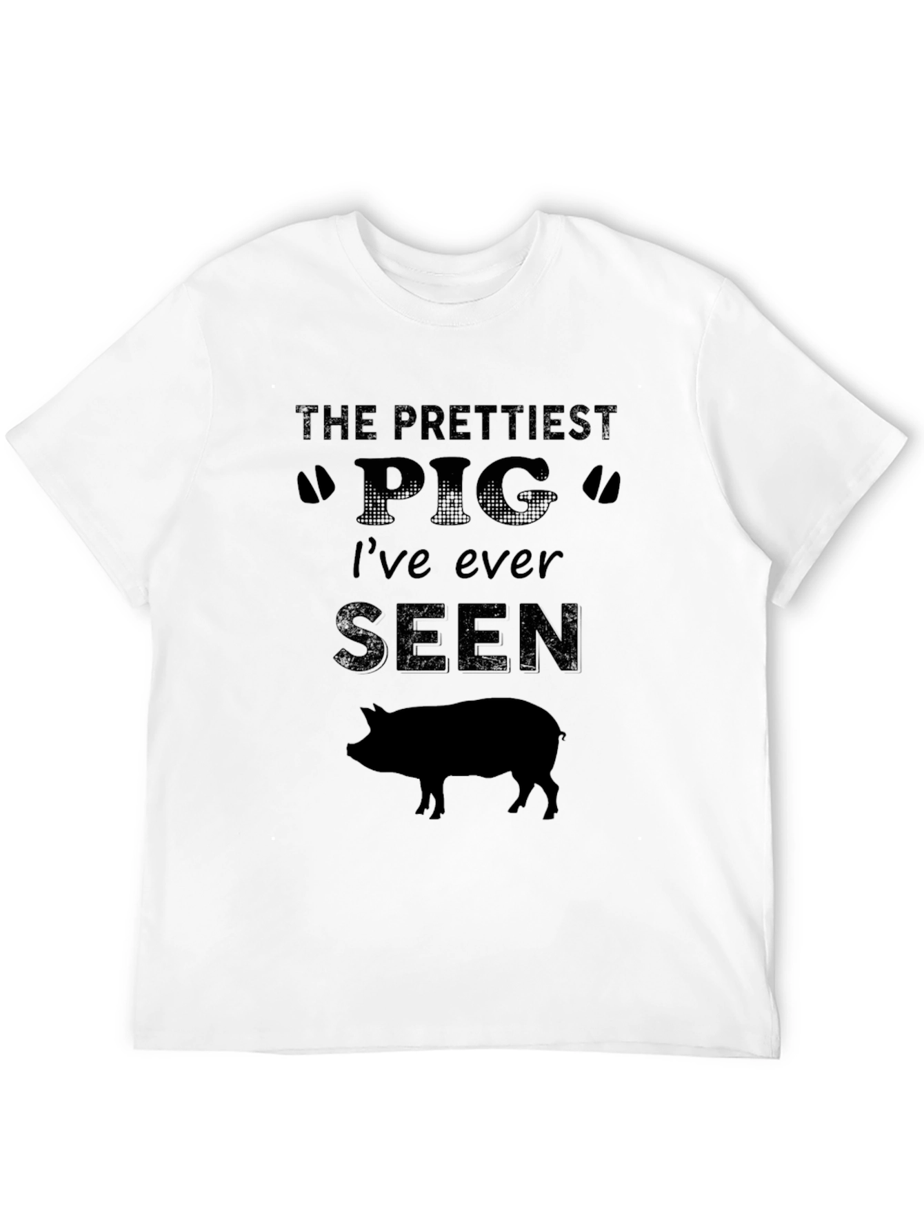 The Prettiest Pig Ive Ever Seen Graphic T-Shirt