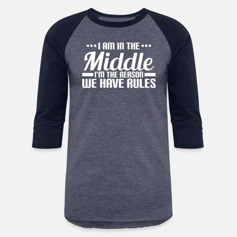 I Am In The Middle I'M The Reason We Have Rules