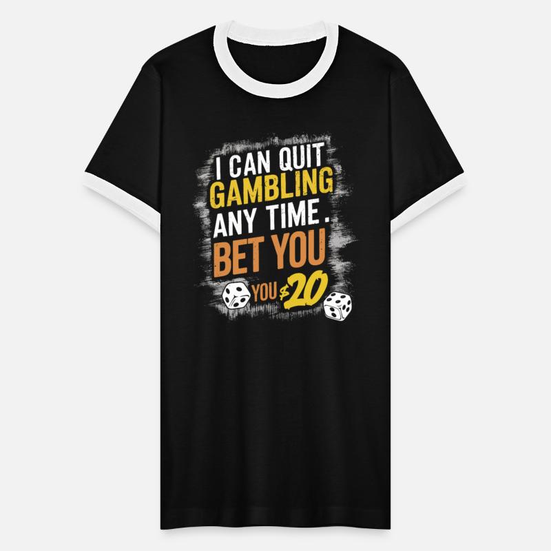 I Can Quit Gambling Any Time I Want