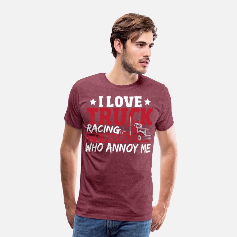I Love Truck Racing It's People Who Annoy Me