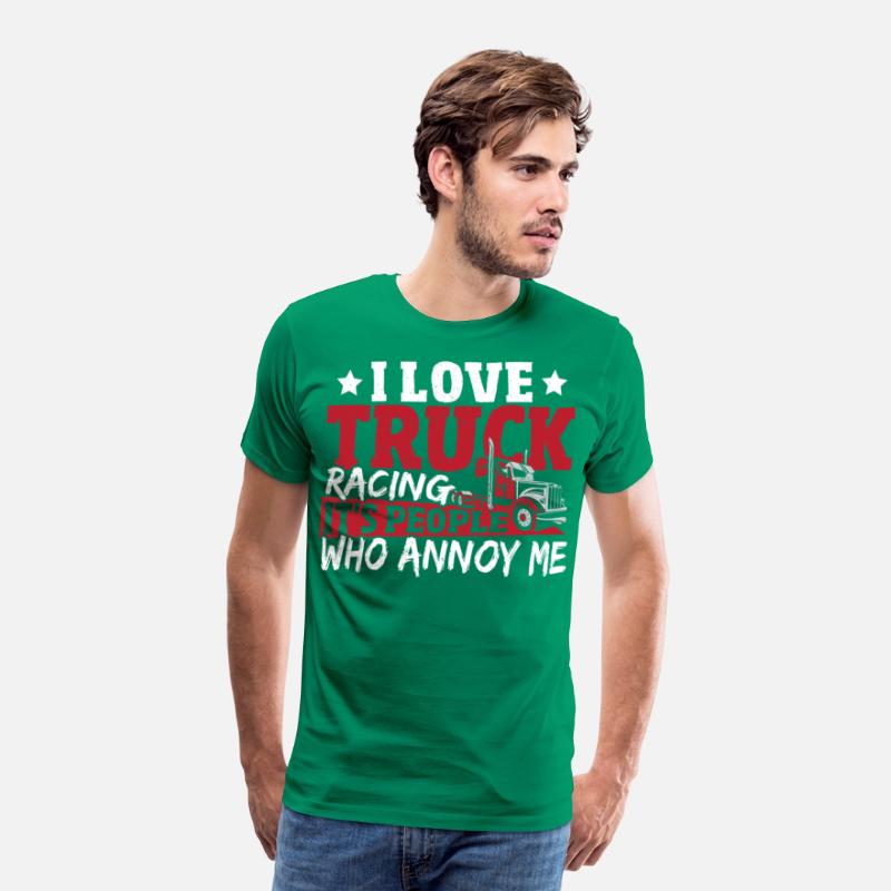 I Love Truck Racing It's People Who Annoy Me