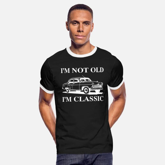 I m Not Old I m Classic