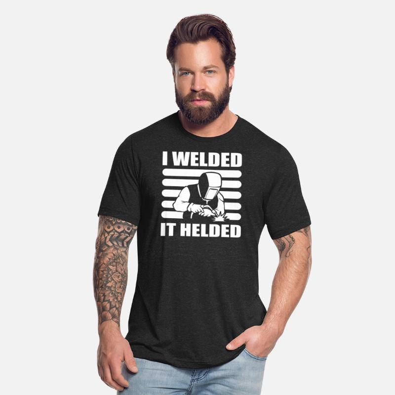 I Welded It Helded Machinist