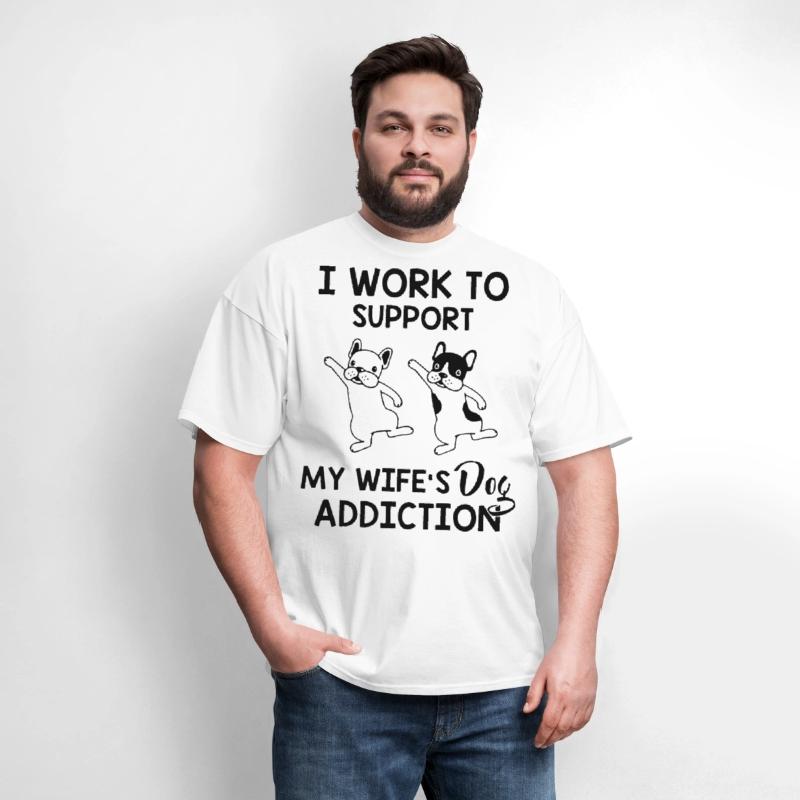 I work to support my wife s dog addiction husband