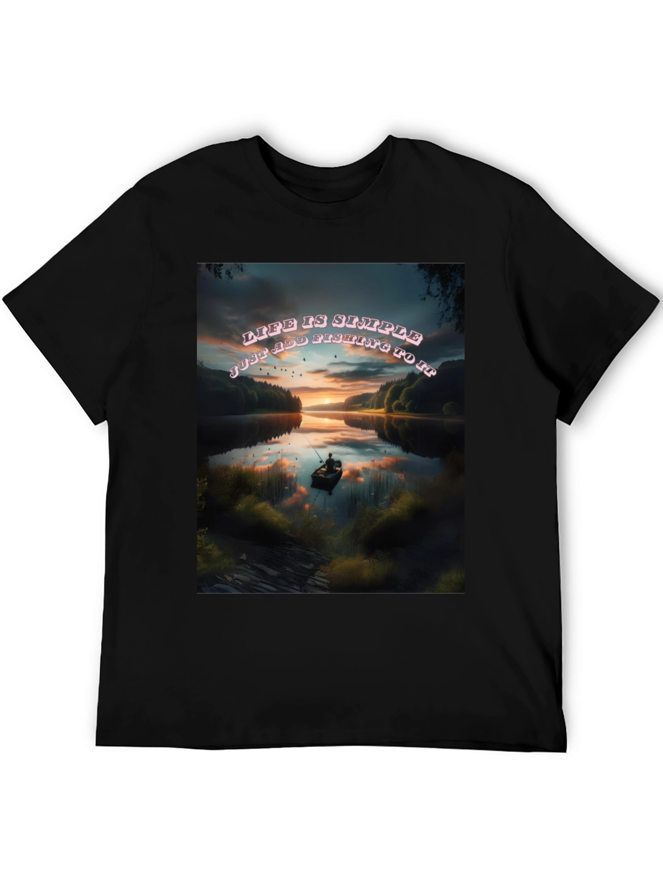 Fishing Life T-Shirt: Simple Add Fishing