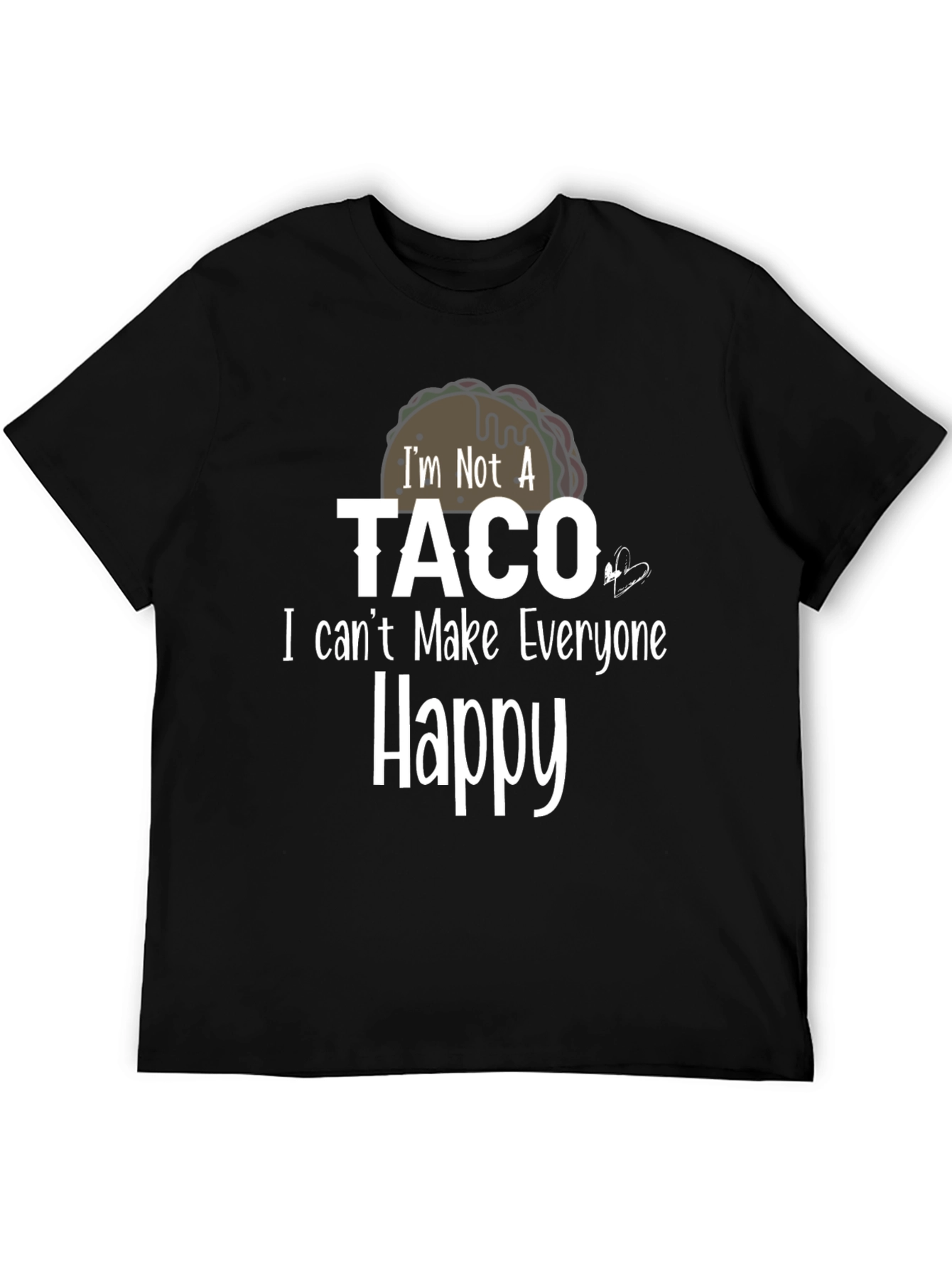 Im Not A Taco Funny Graphic T-Shirt