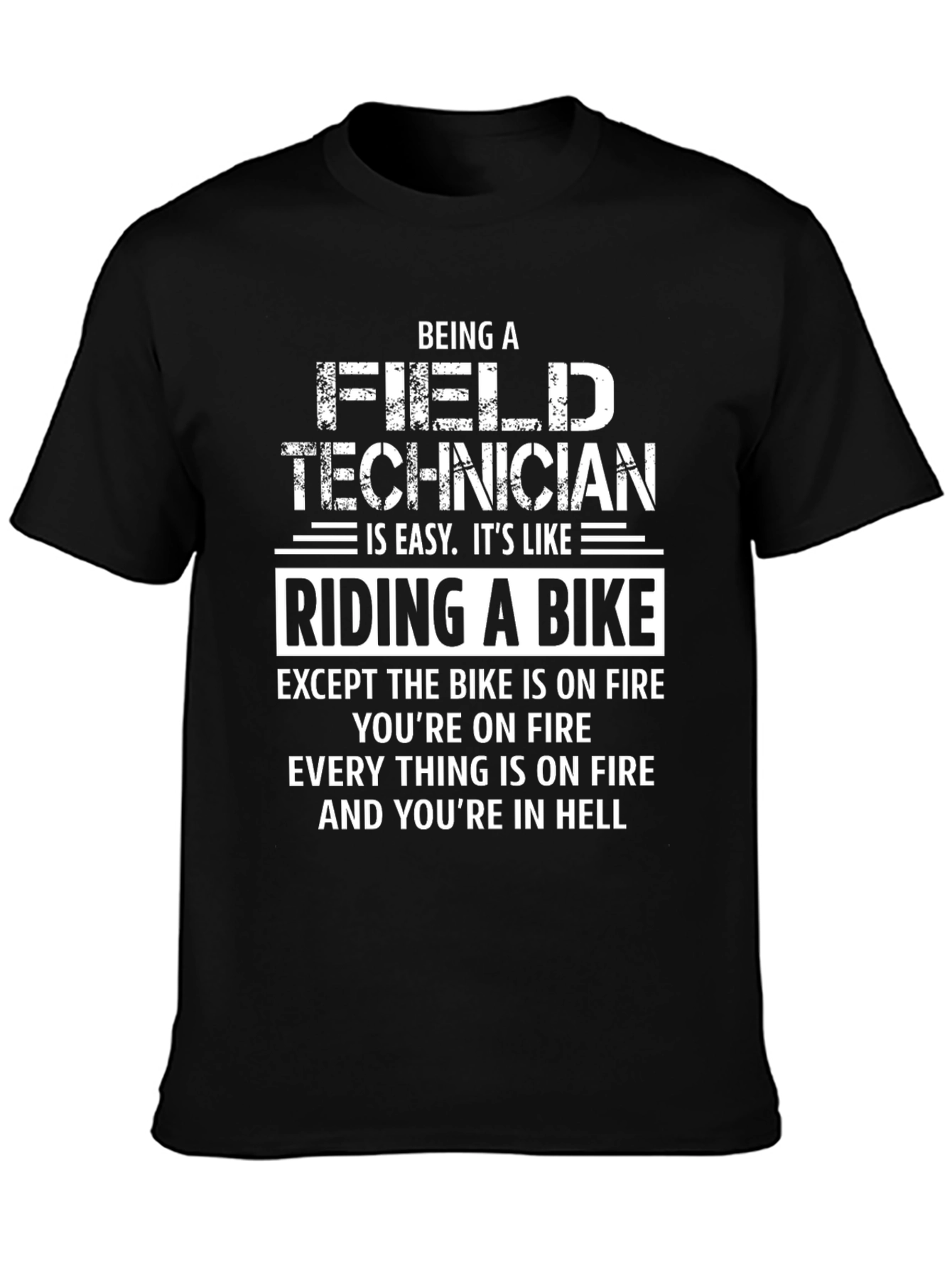 Funny Field Technician T-Shirt: Riding a Bike in Hell