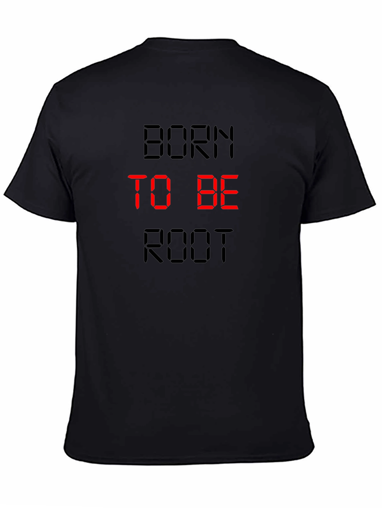 Born To Be Root Black T-Shirt