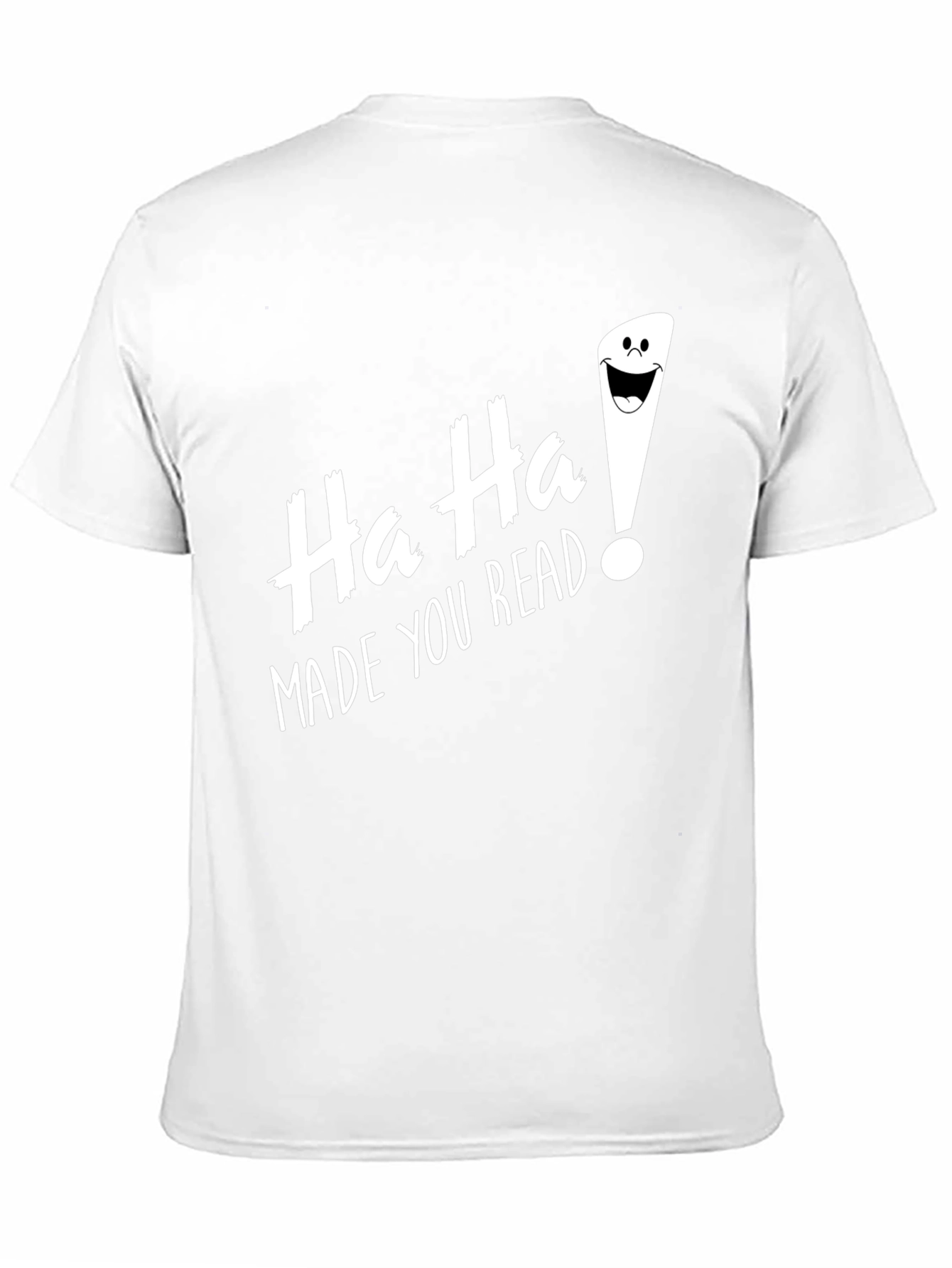 Ha Ha! Made You Read Funny Graphic Tee
