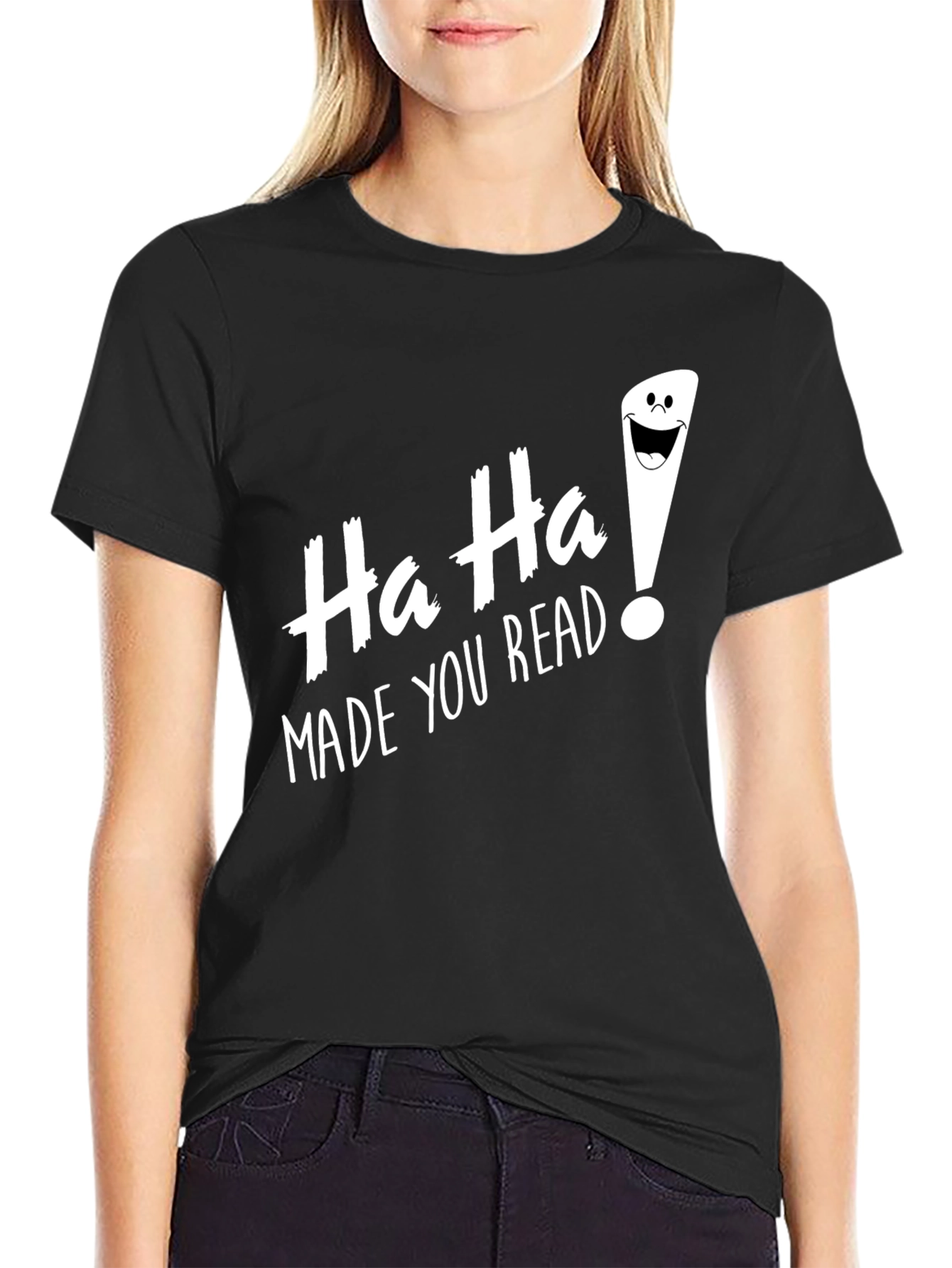 Ha Ha! Made You Read Funny Graphic Tee