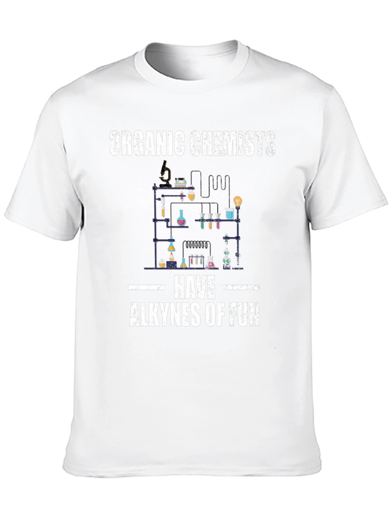 Organic Chemists Have Alkynes of Fun T-Shirt
