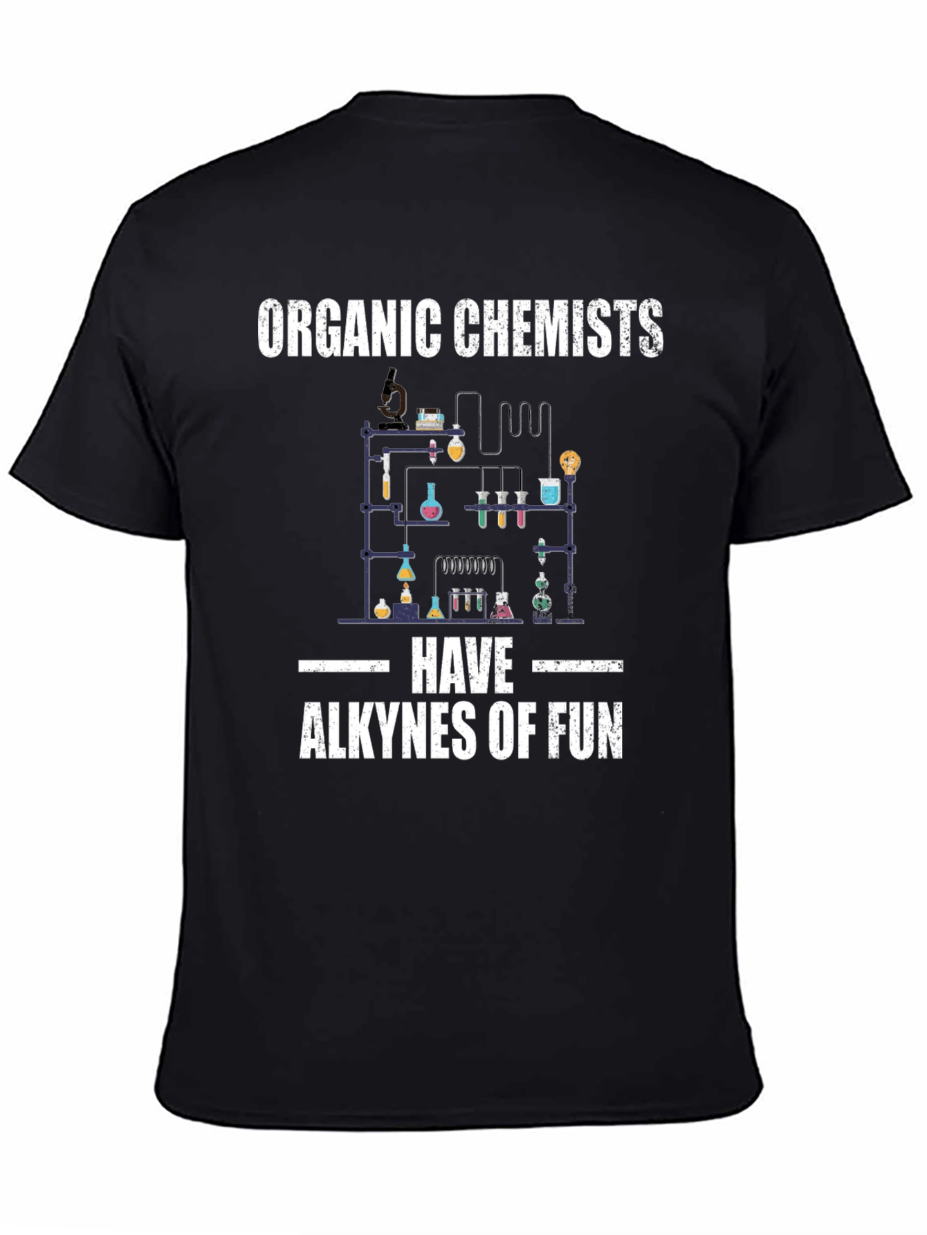 Organic Chemists Have Alkynes of Fun T-Shirt