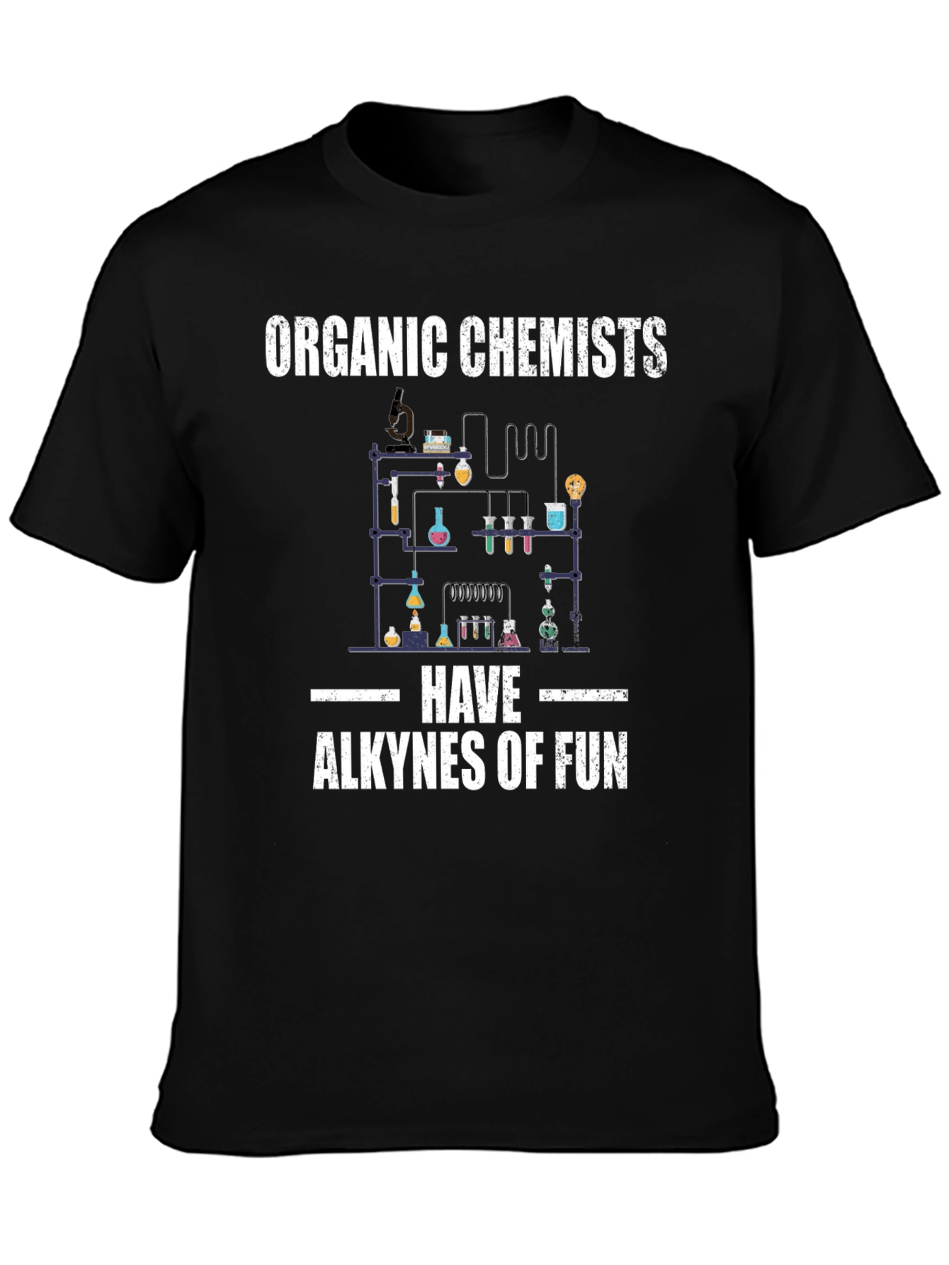 Organic Chemists Have Alkynes of Fun T-Shirt
