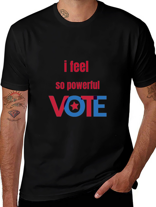 I Feel So Powerful VOTE T-Shirt
