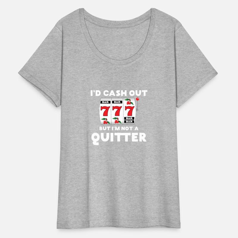 I'D Cash Out But I'M Not A Quitter Gambler