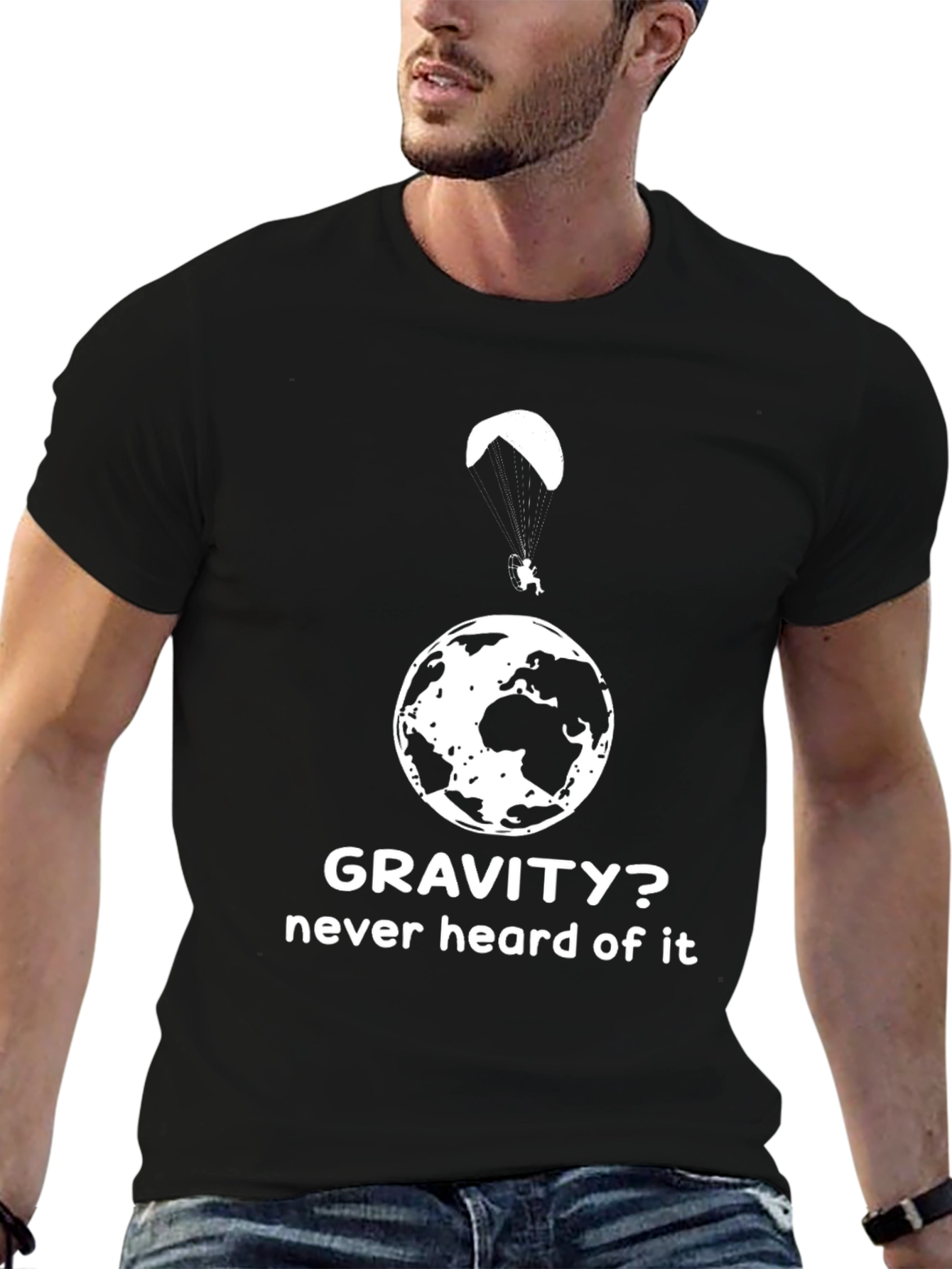Gravity? Never Heard Of It T-Shirt
