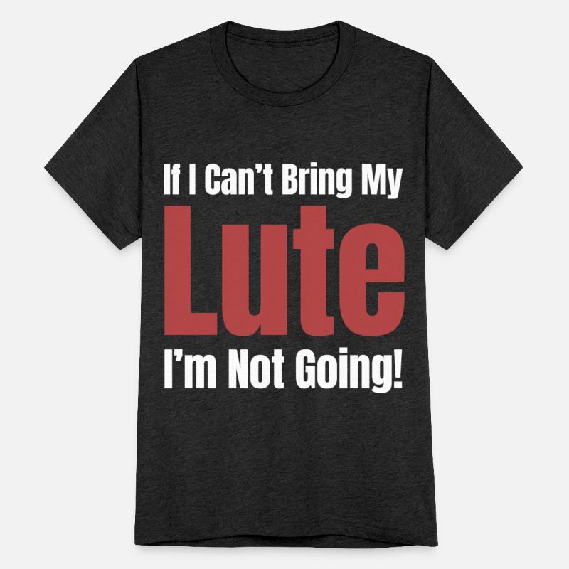 If I Can't Bring My Lute I'm Not Going! Stringed
