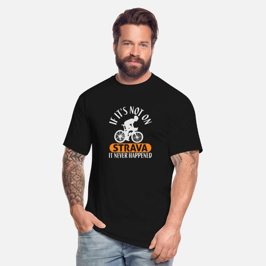 If It s Not On Strava It Never Happened t shirt