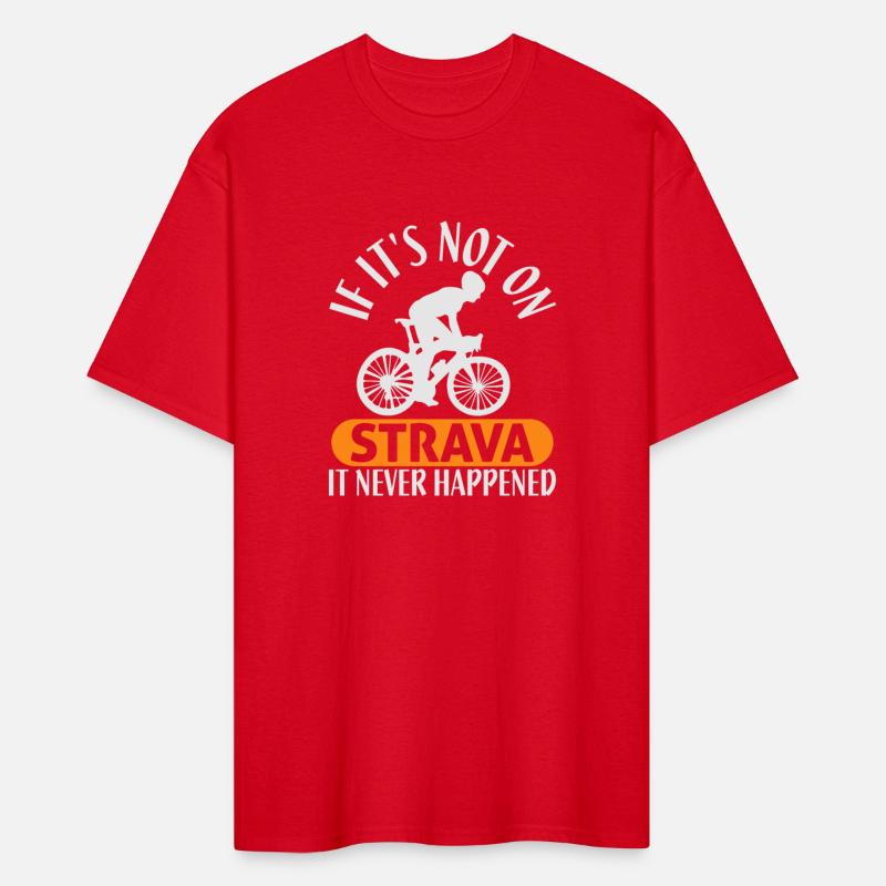 If It s Not On Strava It Never Happened t shirt