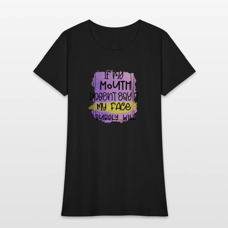 IF MY MOUTH DOESNT SAY IT