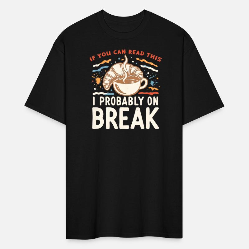 If You Can Read This I Probably On Break Co Worker