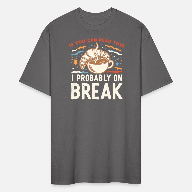 If You Can Read This I Probably On Break Co Worker