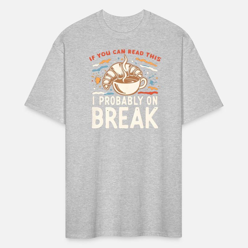 If You Can Read This I Probably On Break Co Worker