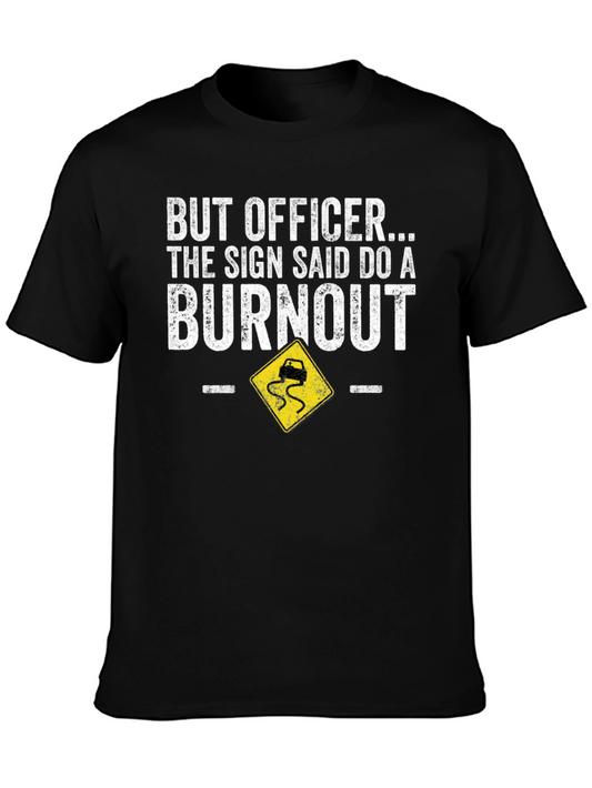 But Officer Burnout T-Shirt Funny Car Lover Tee