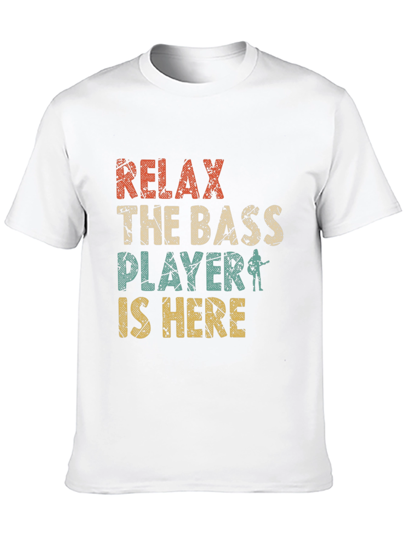 Relax the Bass Player is Here T-Shirt