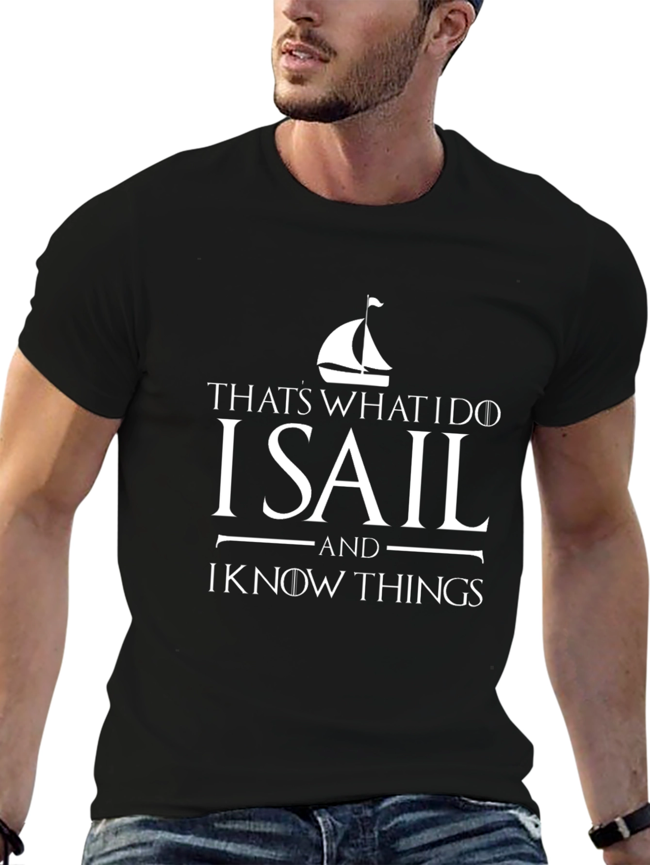 I Sail and I Know Things T-Shirt