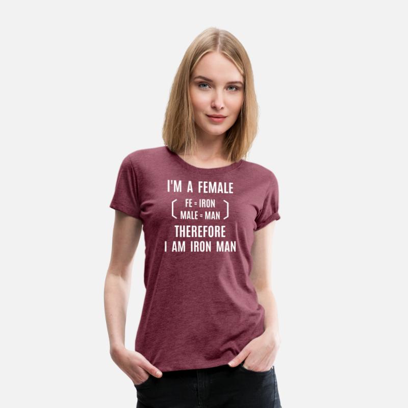 I'm A Female Therefore I Am Iron Man (fe+male)