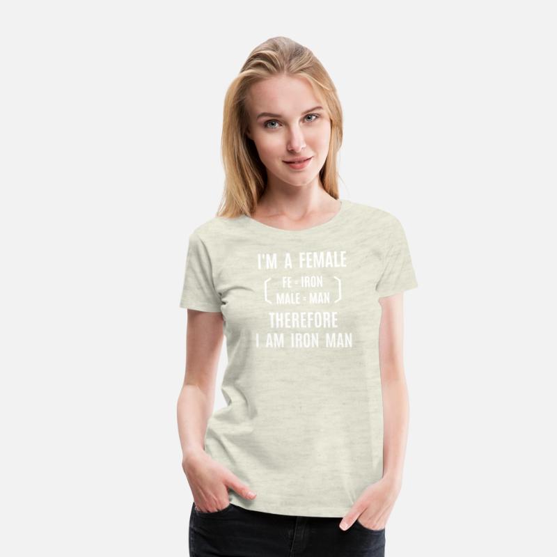 I'm A Female Therefore I Am Iron Man (fe+male)